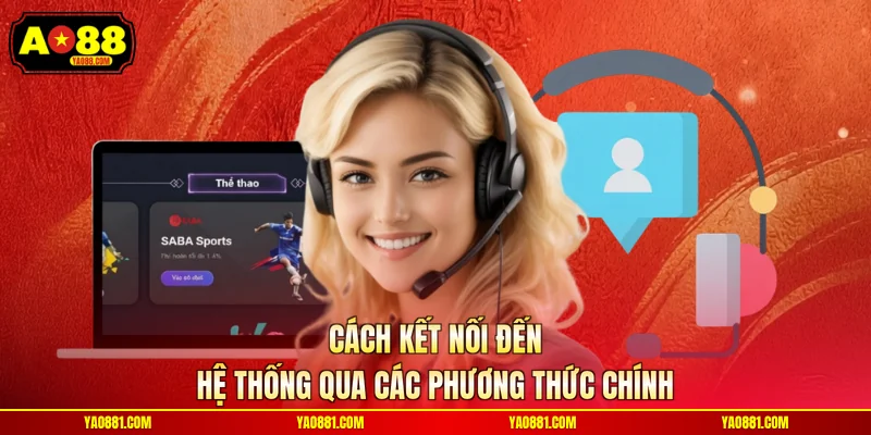 Cách kết nối đến hệ thống qua các phương thức chính