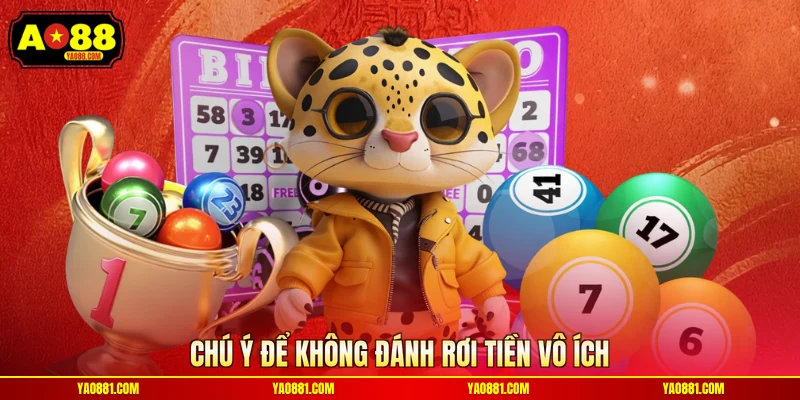 Chú ý để không đánh rơi tiền vô ích