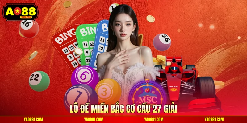 Lô đề miền Bắc cơ cấu 27 giải