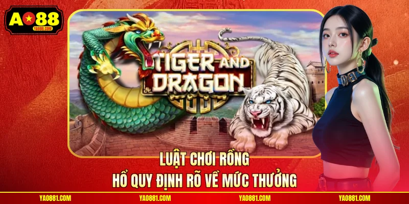 Luật chơi Rồng Hổ quy định rõ về mức thưởng