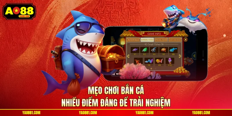 Mẹo chơi bắn cá nhiều điểm đáng để trải nghiệm