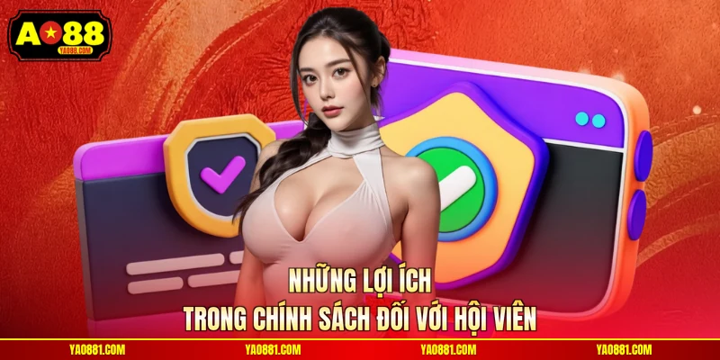 Những lợi ích trong chính sách đối với hội viên