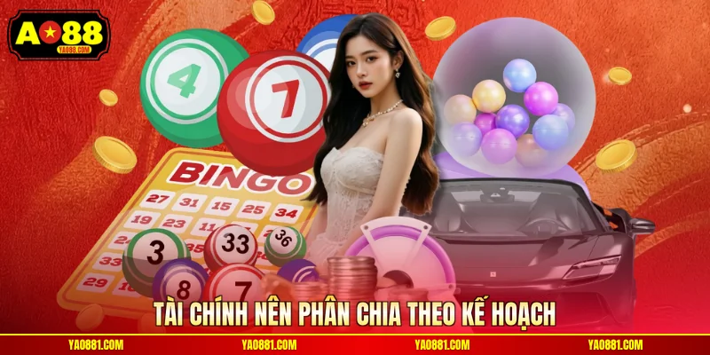 Tài chính nên phân chia theo kế hoạch