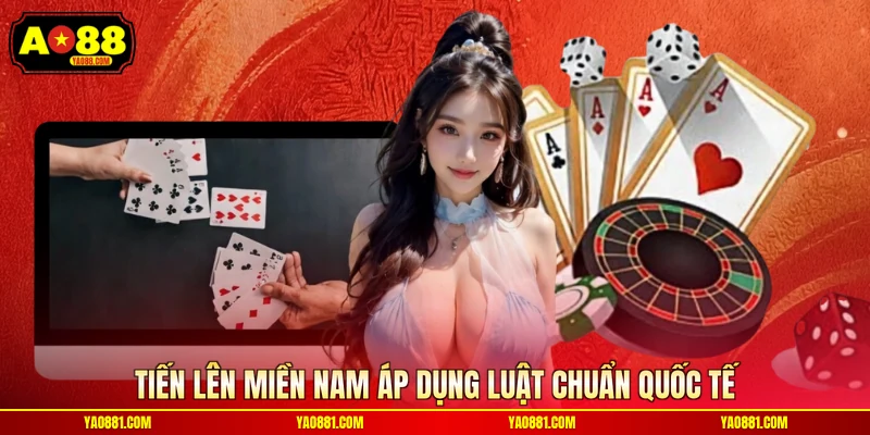 Tiến lên miền Nam áp dụng luật chuẩn quốc tế